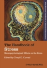 The Handbook of Stress : Neuropsychological Effects on the Brain - Book
