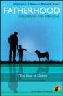 Fatherhood - Philosophy for Everyone : The Dao of Daddy - Book