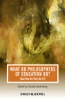 What Do Philosophers of Education Do? : (And How Do They Do It?) - Book