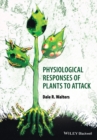 Physiological Responses of Plants to Attack - Book