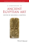 A Companion to Ancient Egyptian Art - Book