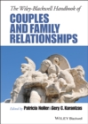 The Wiley-Blackwell Handbook of Couples and Family Relationships - Book