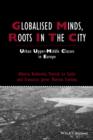 Globalised Minds, Roots in the City : Urban Upper-middle Classes in Europe - Book