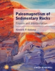 Paleomagnetism of Sedimentary Rocks : Process and Interpretation - Book