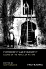 Photography and Philosophy : Essays on the Pencil of Nature - Book