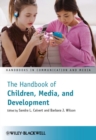 The Handbook of Children, Media, and Development - Book