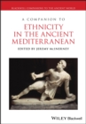A Companion to Ethnicity in the Ancient Mediterranean - Book