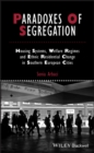 Paradoxes of Segregation : Housing Systems, Welfare Regimes and Ethnic Residential Change in Southern European Cities - Book