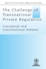 The Challenge of Transnational Private Regulation : Conceptual and Constitutional Debates - Book