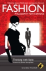 Fashion - Philosophy for Everyone : Thinking with Style - eBook