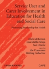 Service User and Carer Involvement in Education for Health and Social Care : Promoting Partnership for Health - eBook