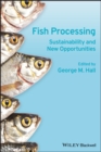 Fish Processing : Sustainability and New Opportunities - eBook