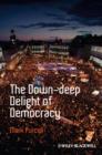 The Down-Deep Delight of Democracy - Book