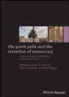 The Greek Polis and the Invention of Democracy : A Politico-cultural Transformation and Its Interpretations - Book