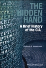 The Hidden Hand : A Brief History of the CIA - Book