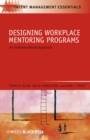 Designing Workplace Mentoring Programs : An Evidence-Based Approach - eBook