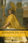 Alexander the Great : A New History - eBook