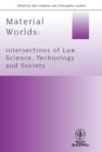 Material Worlds : Intersections of Law, Science, Technology, and Society - Book