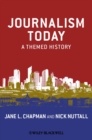 Journalism Today : A Themed History - eBook