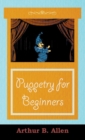 Puppetry for Beginners (Puppets & Puppetry Series) - eBook