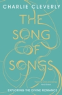 The Song of Songs : Exploring the Divine Romance - Book