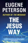 The Jesus Way : A conversation in following Jesus - eBook