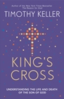 King's Cross : Understanding the Life and Death of the Son of God - eBook