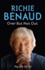 Over But Not Out : The heart of the game and beyond - Book