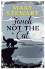Touch Not the Cat : The classic suspense novel from the Queen of the Romantic Mystery - eBook