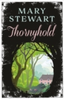Thornyhold : A gothic romance featuring sparkling prose, delightful characterisation and classic intrigue from the Queen of the Romantic Mystery - eBook