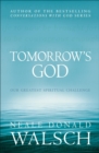 Tomorrow's God : Our Greatest Spiritual Challenge - eBook