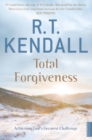 Total Forgiveness : Achieving God's Greatest Challenge - eBook