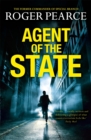 Agent of the State : A groundbreaking new thriller by the former commander of special branch - eBook