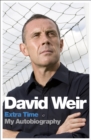David Weir: Extra Time - My Autobiography : On Top of the Game - Book