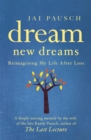 Dream New Dreams : Reimagining My Life After Loss - Book