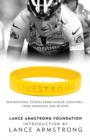 LiveStrong : Inspirational Stories from Cancer Survivors -  From Diagnosis to Treatment and Beyond - eBook