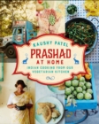 Prashad At Home : Everyday Indian Cooking from our Vegetarian Kitchen - eBook
