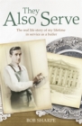 They Also Serve : The real life story of my time in service as a butler - Book