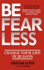 Be Fearless : Change Your Life in 28 Days - Book