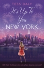 It's Up to You, New York : Will Holly find love in the city where dreams are made? - Book