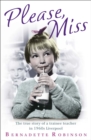 Please, Miss : The true story of a trainee teacher in 1960s Liverpool - Book