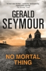 No Mortal Thing : Deadlier than the Mafia: the Calabrian ‘Ndrangheta - Book