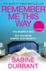 Remember Me This Way : A dark, twisty and suspenseful thriller from the author of Lie With Me - eBook
