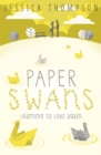 Paper Swans : Tracing the path back to love - Book