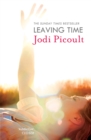 Leaving Time : the impossible-to-forget story with a twist you won't see coming by the number one bestselling author of A Spark of Light - Book