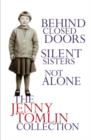 The Jenny Tomlin Collection:  Behind Closed Doors, Silent Sisters, Not Alone - eBook