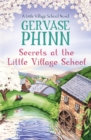Secrets at the Little Village School : Book 5 in the beautifully uplifting Little Village School series - Book