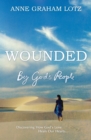 Wounded by God's People : Discovering How God's Love Heals Our Hearts - eBook