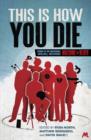 This Is How You Die : Stories of the Inscrutable, Infallible, Inescapable Machine of Death - eBook