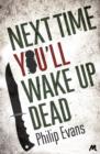 Next Time, You'll Wake Up Dead - eBook